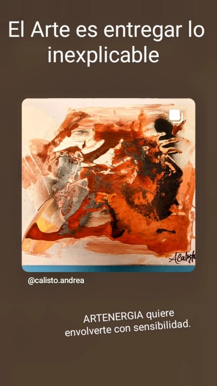 Abstract painting with warm colors and a figure, with Spanish text about art and sensitivity, and a signature.