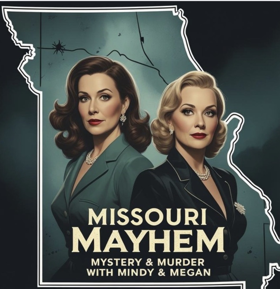 Two women in vintage clothing with Missouri map outline behind them, titled 'Missouri Mayhem' and 'Mystery & Murder with Mindy & Megan'.