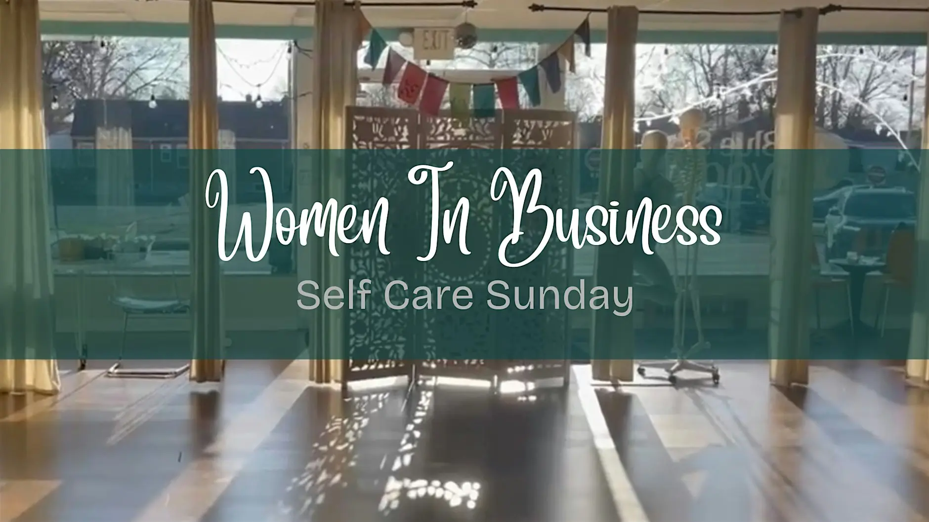 Text overlay on windowed background reads 'Women In Business' and 'Self Care Sunday'.